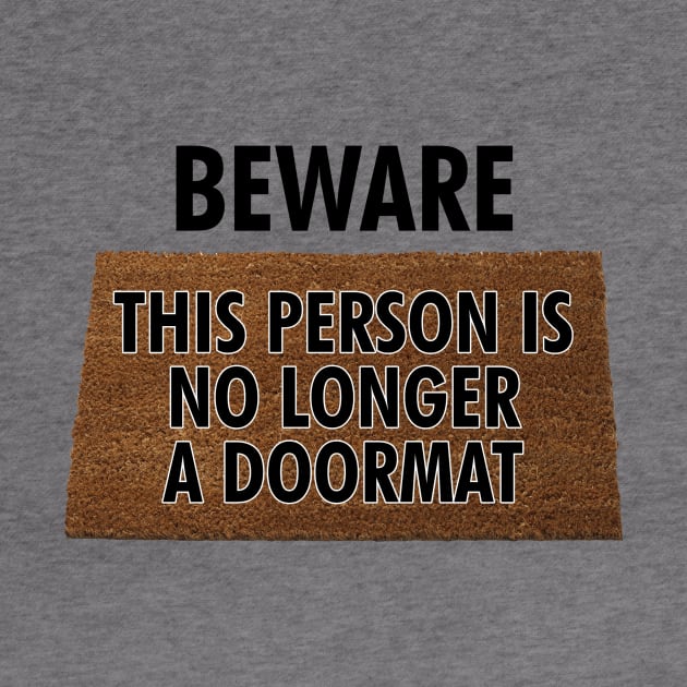 Beware - This Person is No Longer a Doormat by cdclocks